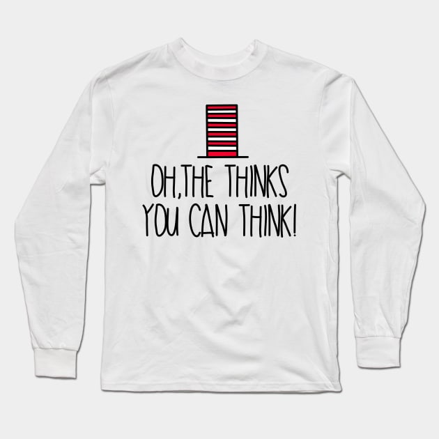 Oh the thinks you can think suessical seussical the musical broadway Long Sleeve T-Shirt by Shus-arts